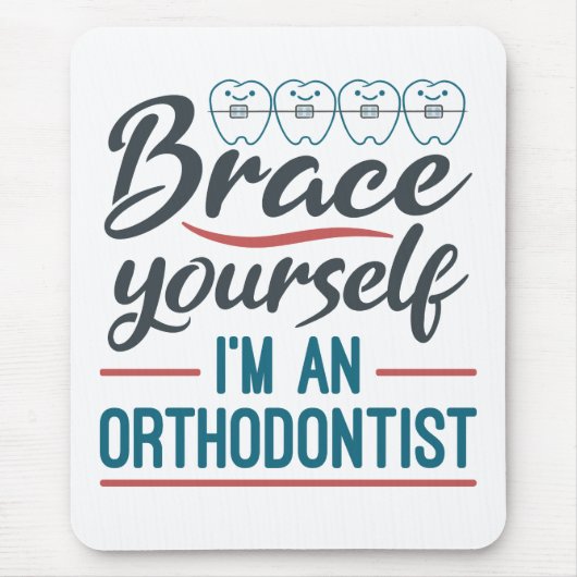 Brace Yourself I'm An Orthodontist Muismat (Voorkant)