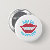 Brace Yourself Ronde Button 5,7 Cm (Voorkant /achterkant)