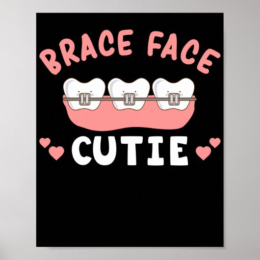 Braces Dentist Funny Orthodontist Brace Face Cutie Poster (Voorkant)