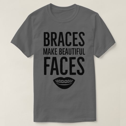 Braces maken mooie gezichten orthodontist t-shirt (Design voorkant)