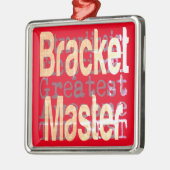 Bracket Master Extraordinaire Metalen Ornament (Links)