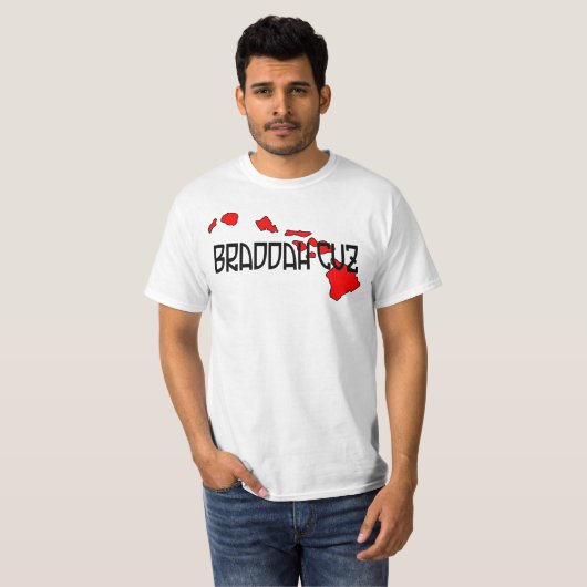 Braddah Cuz White T-shirt (Voorkant volledig)