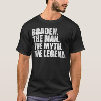 Braden name, Braden The Man The Myth The Legend T-shirt