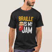 Braille Is My Jam Blind Reading Blindness T-shirt (Voorkant)