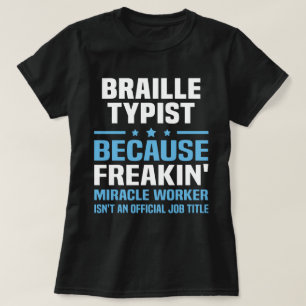 Braille-typist T-shirt