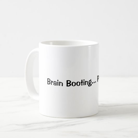 Brain Booting... Please Wait | Funny Coffee Mug  Koffiemok (Voorkant links)