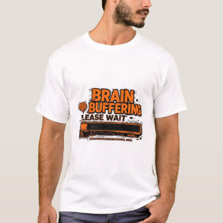 Brain Buffering Even Geduld Grappige ADHD Glitch T T-shirt