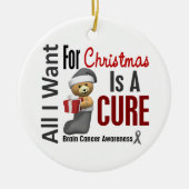 Brain Cancer alles wat ik wil voor kerstversiering Keramisch Ornament (Voorkant)