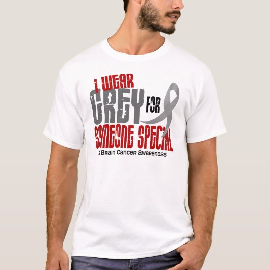 Brain Cancer I Draag grijs voor iemand speciaal 6. T-shirt (Voorkant)