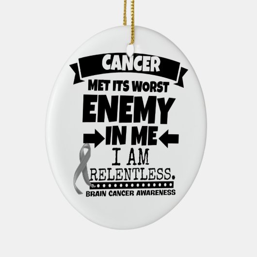 Brain Cancer kreeg zijn ergste vijand bij mij Keramisch Ornament (Rechts)