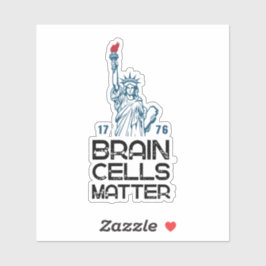 Brain Cells Matter Statue of Liberty Anti Trump Sticker
