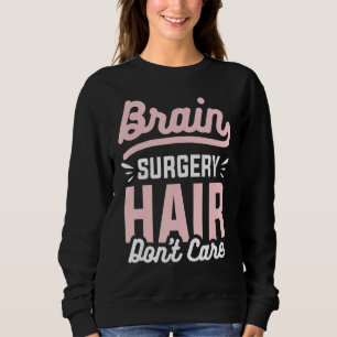 Brain Chirurgie Hair houdt geen rekening met herse Trui