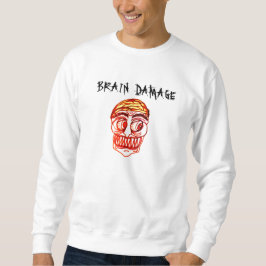 BRAIN DAMAGE sweatshirt