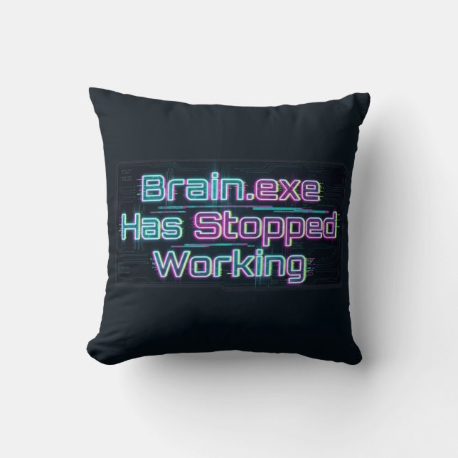 Brain.exe Is Gestopt met Werken Funny T-shirt Kussen (Voorkant)