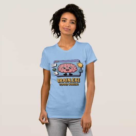Brain.exe Stopped Working Cute T-shirt (Voorkant volledig)