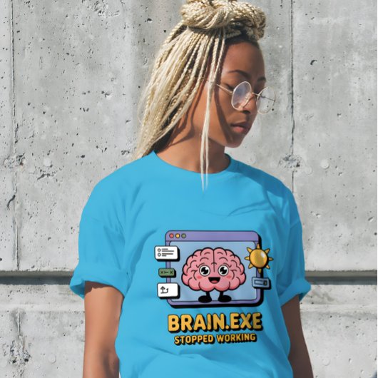 Brain.exe Stopped Working Cute T-shirt