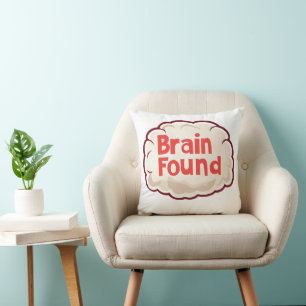 Brain Found Funny Slogan Kussen