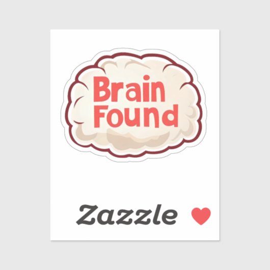 Brain Found Funny Slogan Sticker (Vel)