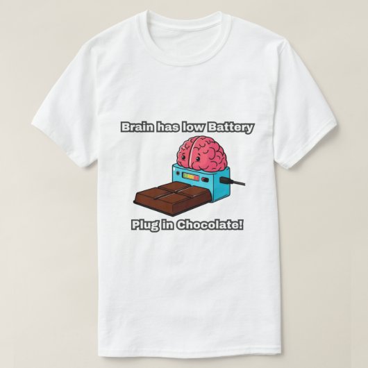 Brain heeft een lage batterij plug in chocolade! t-shirt (Design voorkant)