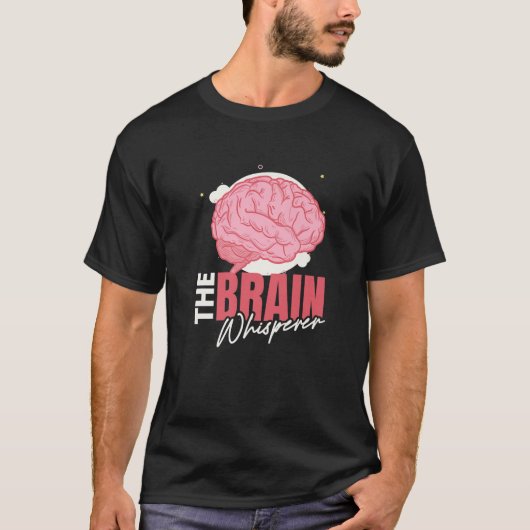 Brain I Brain Whisperer I Neuroloog Neurosci T-shirt (Voorkant)