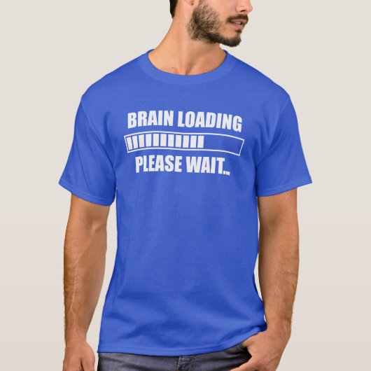 Brain Loading Gelieve te wachten T-shirt (Voorkant)