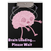 Brain Loading… Please Wait beroemd gemaakt door Fu Klembord (Voorkant)