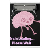 Brain Loading… Please Wait beroemd gemaakt door Fu Mini Klembord (Voorkant)