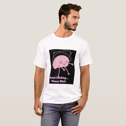 Brain Loading… Please Wait beroemd gemaakt door Fu T-shirt (Voorkant volledig)