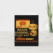 Brain Loading Please Wait – Funny 100 Days Of Scho Kaart (Voorkant)