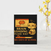 Brain Loading Please Wait – Funny 100 Days Of Scho Kaart (Gele Bloem)