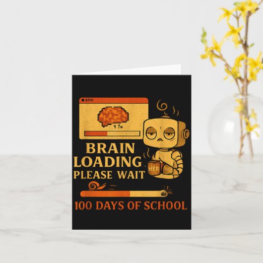 Brain Loading Please Wait – Funny 100 Days Of Scho Kaart (Gele Bloem)