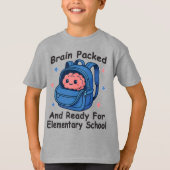 “Brain Packed and Ready For Elementary School" T-shirt (Voorkant)