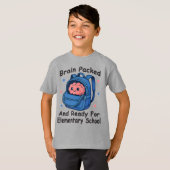 “Brain Packed and Ready For Elementary School" T-shirt (Voorkant volledig)