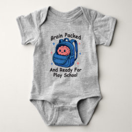 “Brain Packed and Ready For Play School” Brain Romper