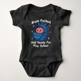 “Brain Packed and Ready For Play School” Brain Romper
