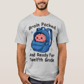 “Brain Packed and Ready For Twelfth Grade” Brain T-shirt (Voorkant)