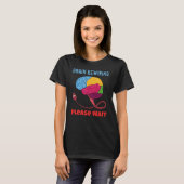 Brain Rewiring Gelieve te wachten leerling ALS T-shirt (Voorkant volledig)