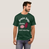 Brain Says Chaos, Heart Says Nap T-shirt (Voorkant volledig)