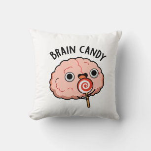 Brain Snoep Funny Brain Anatomy Pun Kussen