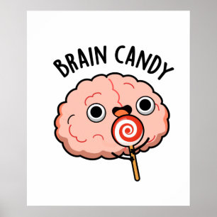 Brain Snoep Funny Brain Anatomy Pun Poster