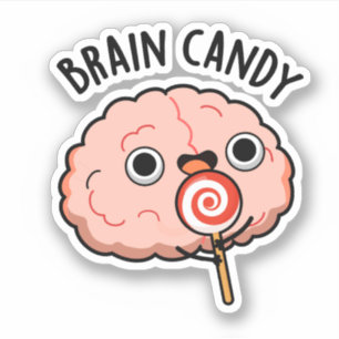 Brain Snoep Funny Brain Anatomy Pun Sticker