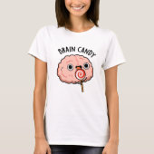 Brain Snoep Funny Brain Anatomy Pun T-shirt (Voorkant)