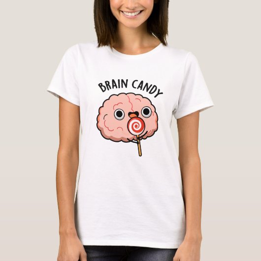 Brain Snoep Funny Brain Anatomy Pun T-shirt (Voorkant)