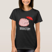 Brain Storm Funny Anatomy Pun Dark BG T-shirt (Voorkant)