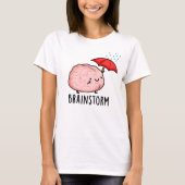 Brain Storm Funny Anatomy Pun T-shirt (Voorkant)
