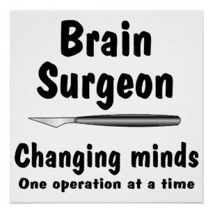 Brain Surgeon Perfect Poster