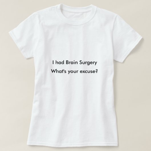 Brain Surgery Awareness T shirt (Design voorkant)