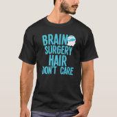 Brain Surgery For Men Women Brain Surgery Recovery T-shirt (Voorkant)