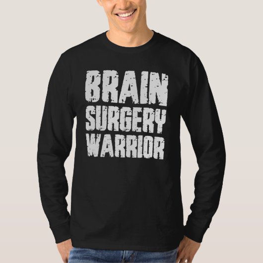 Brain Surgery Warrior Get Well Recovery Quote T-sh T-shirt (Voorkant)