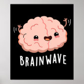 Brain Wave Funny Anatomy Pun Dark BG Poster (Voorkant)